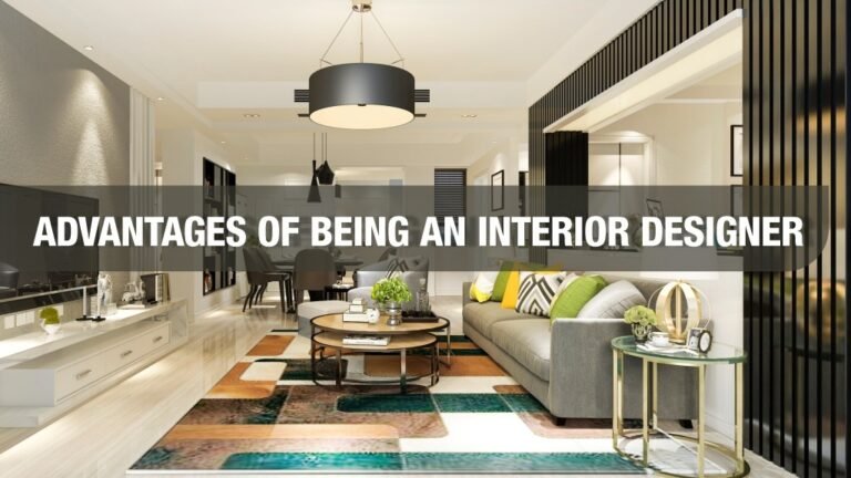 Read more about the article What are the Advantages of being an Interior Designer?