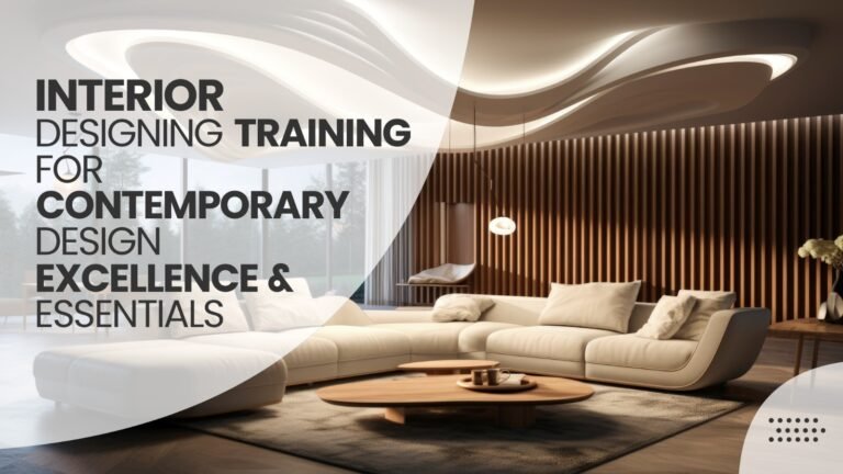 Read more about the article Interior Designing Training for Contemporary Design Excellence and Essentials